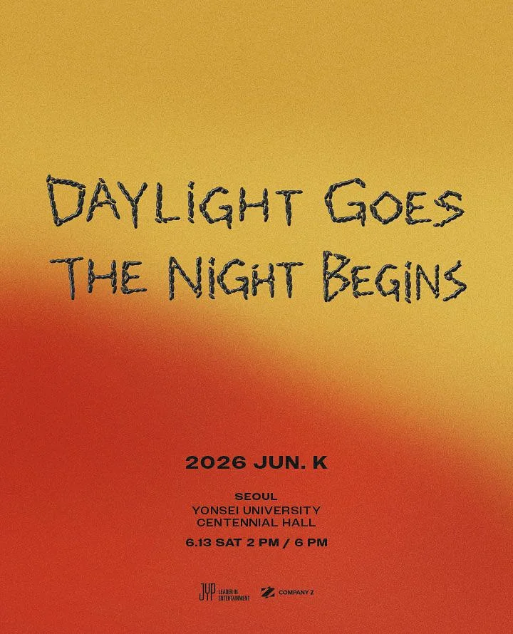 JUN. K: DAYLIGHT GOES, THE NIGHT BEGINS